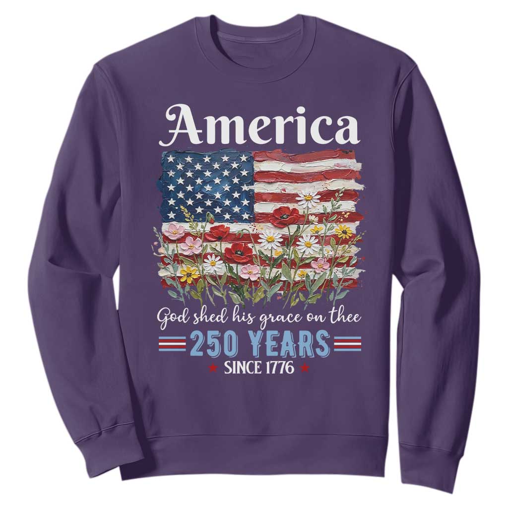 America God Shed His Grace On Thee 250 Years Since 1776 Sweatshirt TS11 Purple Print Your Wear