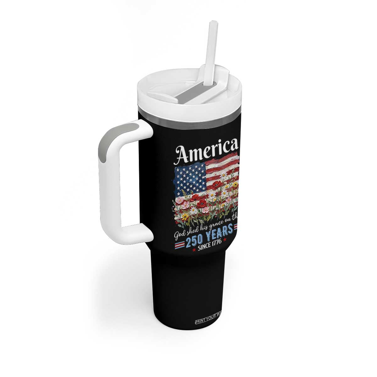 America God Shed His Grace On Thee 250 Years Since 1776 Tumbler With Handle TS11 Print Your Wear