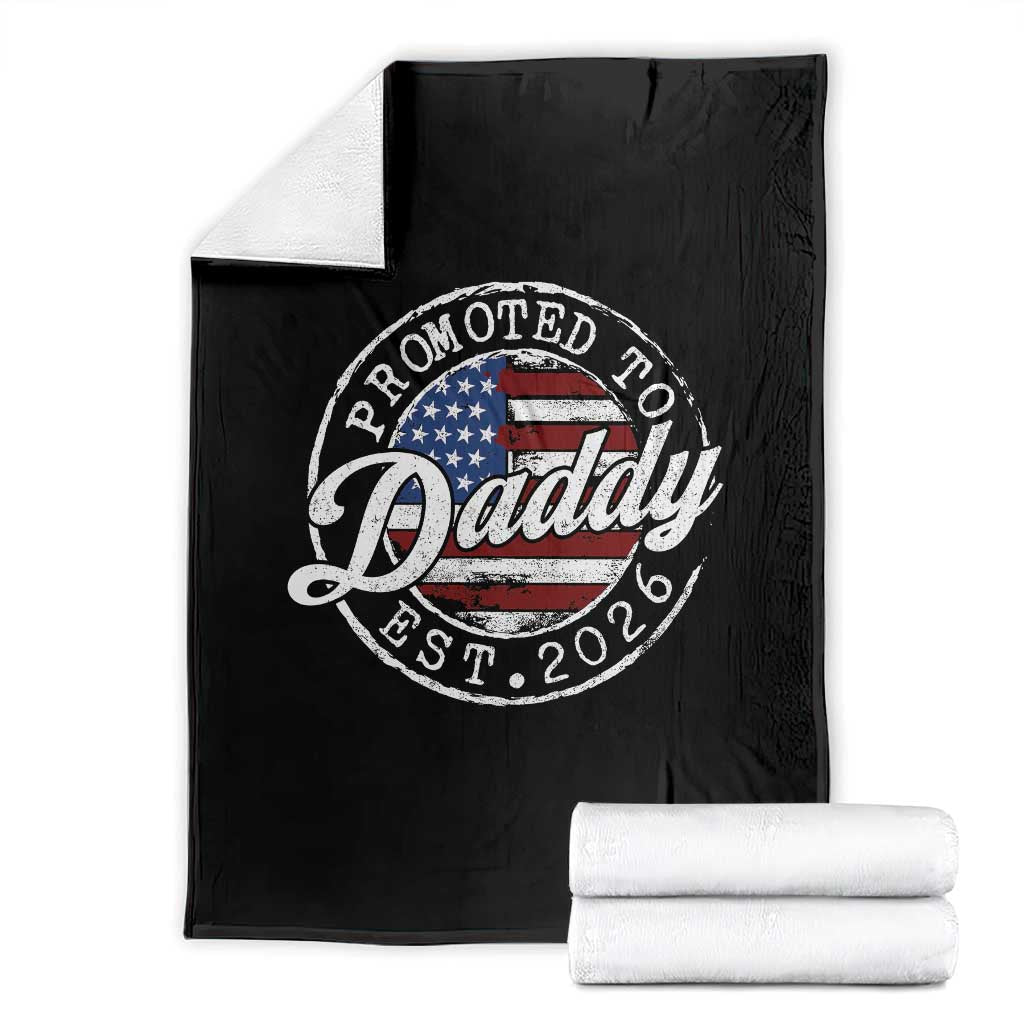 Promoted to Daddy 2026 Throw Blanket New Dad US Flag Fathers Day TS11 Black Print Your Wear