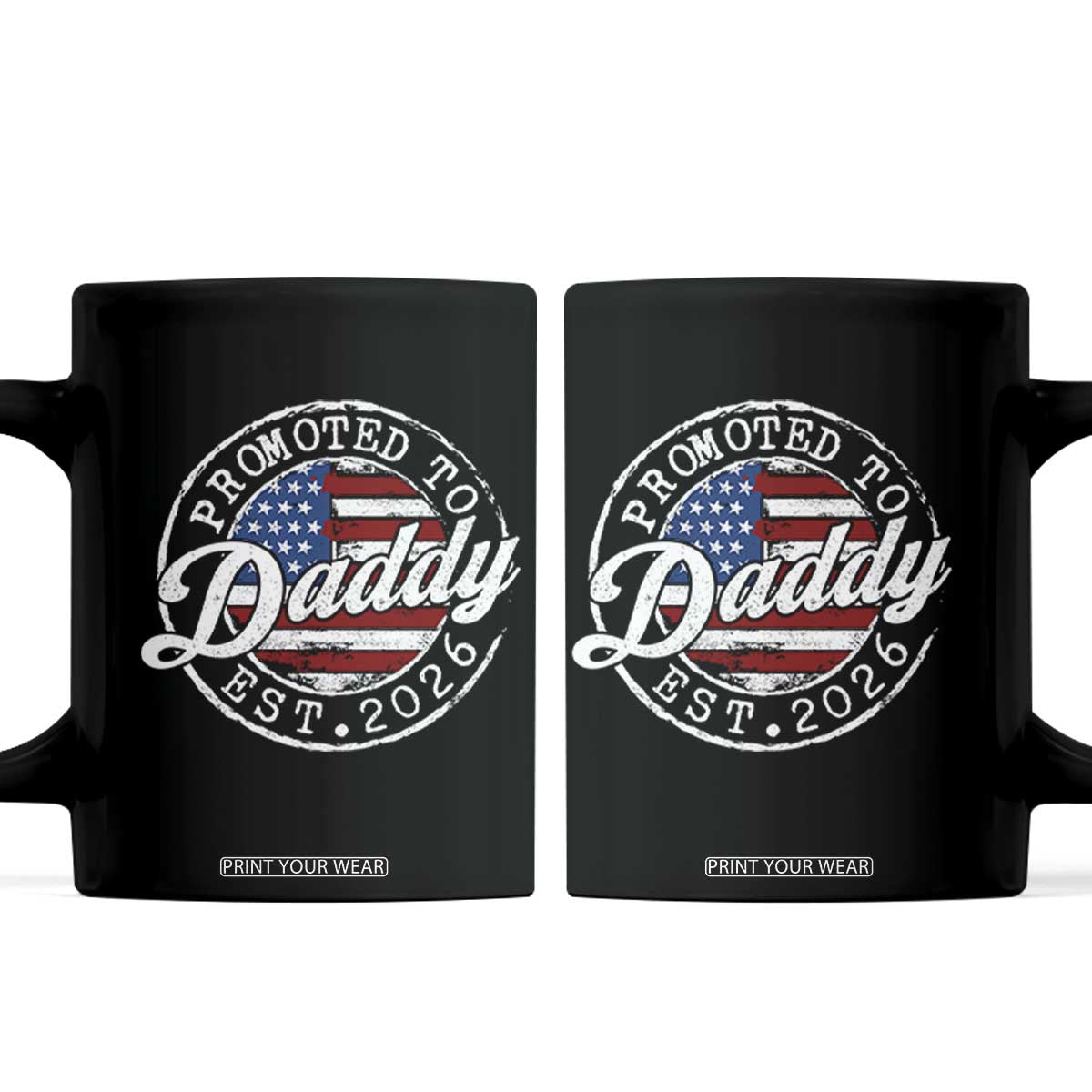 Promoted to Daddy 2026 Coffee Mug New Dad US Flag Fathers Day TS11 Black Print Your Wear