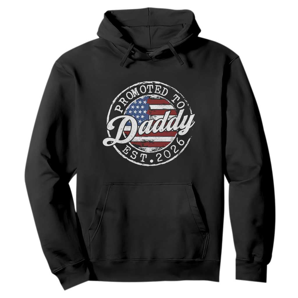Promoted to Daddy 2026 Hoodie New Dad US Flag Fathers Day TS11 Black Print Your Wear
