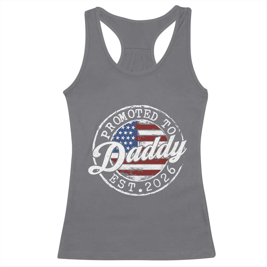 Promoted to Daddy 2026 Racerback Tank Top New Dad US Flag Fathers Day TS11 Charcoal Print Your Wear