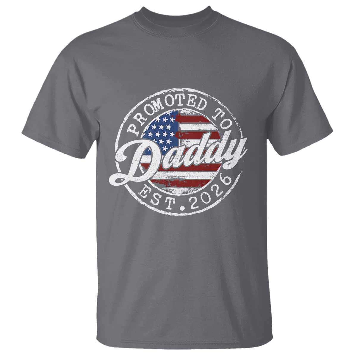 Promoted to Daddy 2026 T Shirt New Dad US Flag Fathers Day TS11 Charcoal Print Your Wear