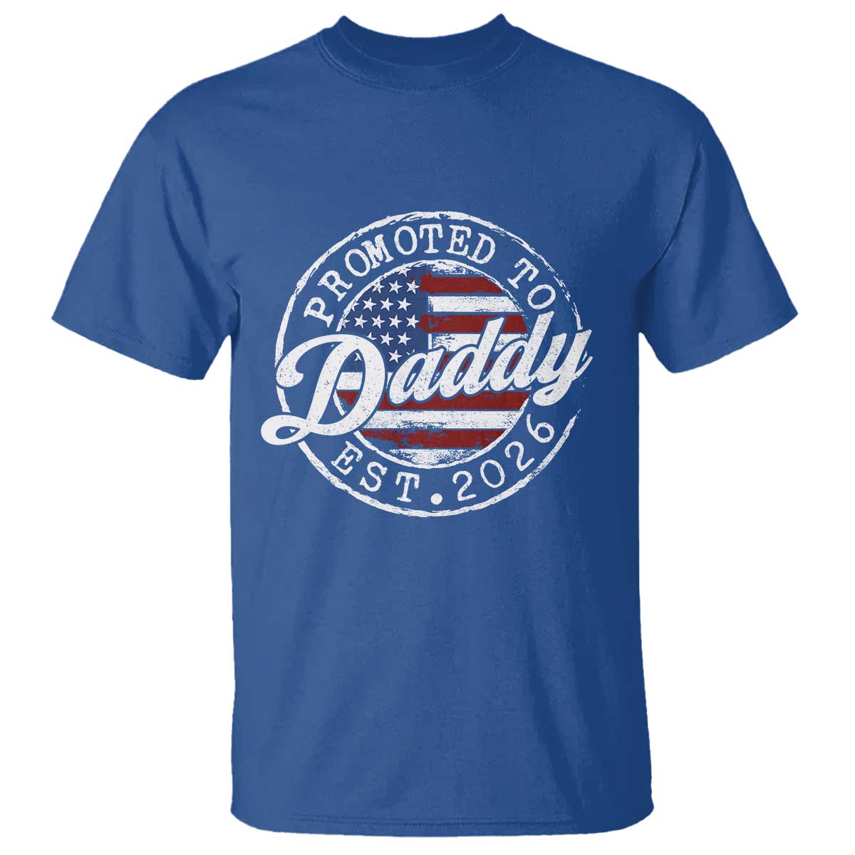 Promoted to Daddy 2026 T Shirt New Dad US Flag Fathers Day TS11 Royal Blue Print Your Wear