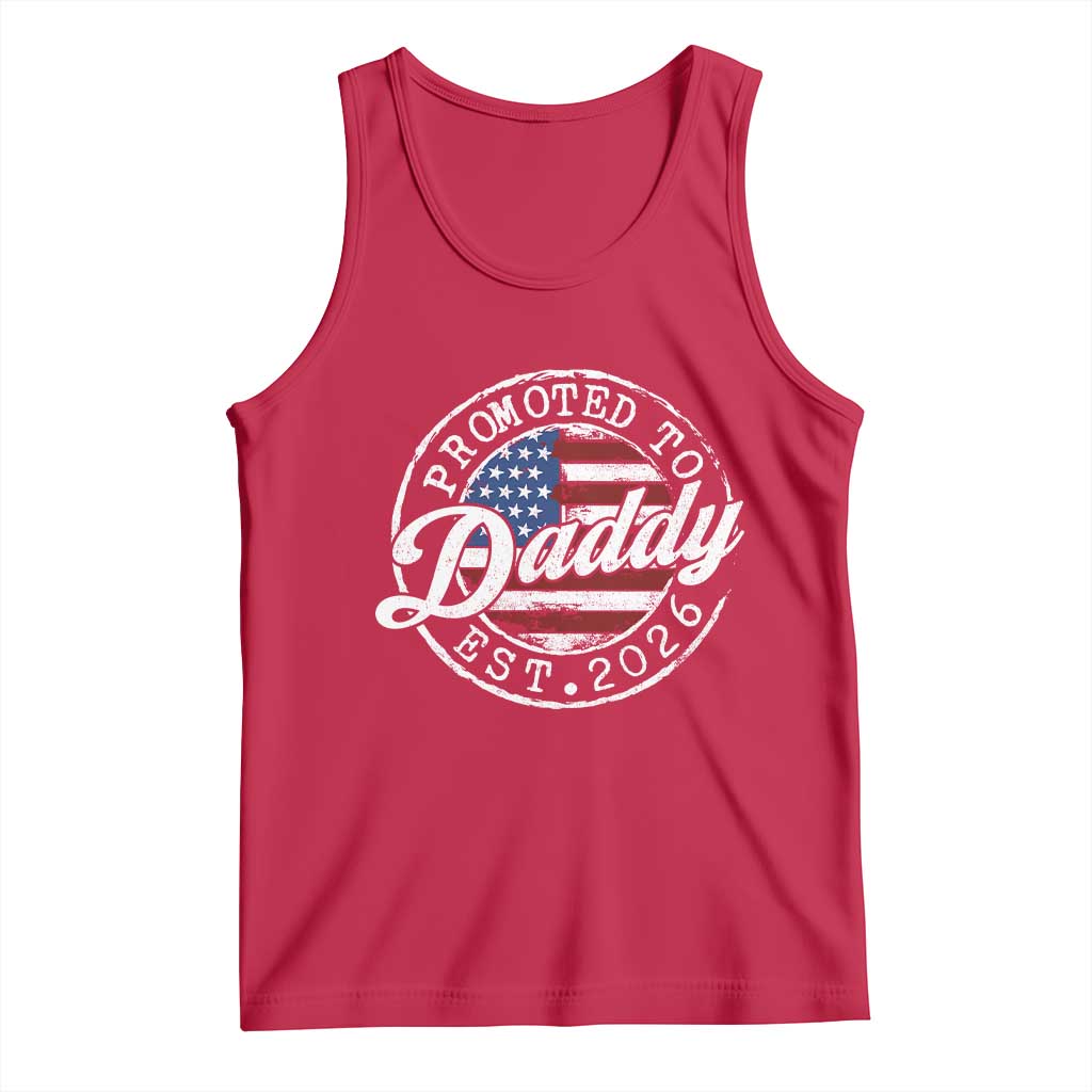 Promoted to Daddy 2026 Tank Top New Dad US Flag Fathers Day TS11 Red Print Your Wear
