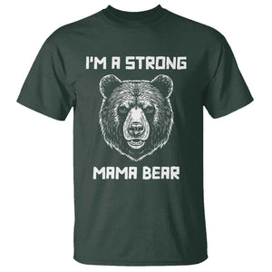 Mama Bear T Shirt I'm A Strong Mom Mother's Day TS11 Dark Forest Green Print Your Wear