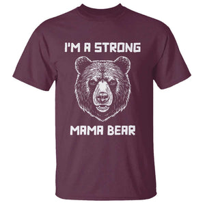 Mama Bear T Shirt I'm A Strong Mom Mother's Day TS11 Maroon Print Your Wear