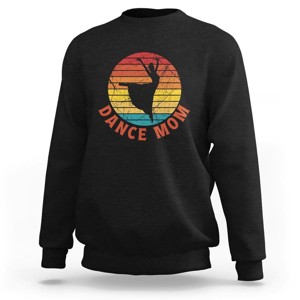 Dance Mom Sweatshirt Dance Mama Vintage Retro Dancer TS11 Black Print Your Wear