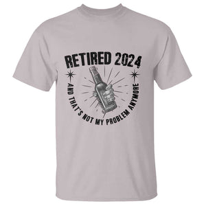 Funny Retirement T Shirt Retired 2024 Not My Problem Anymore Vintage Beer TS11 Ice Gray Print Your Wear