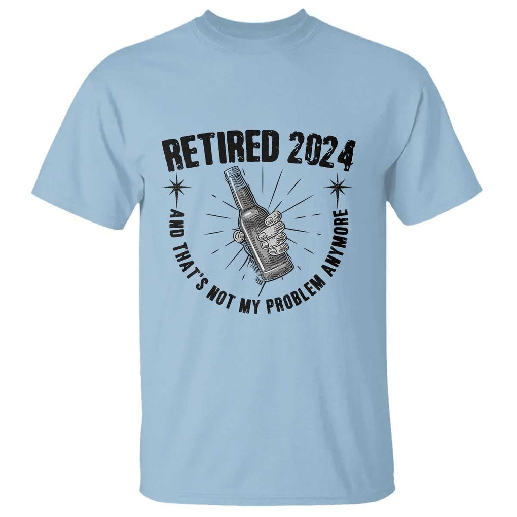 Funny Retirement T Shirt Retired 2024 Not My Problem Anymore Vintage Beer TS11 Light Blue Print Your Wear