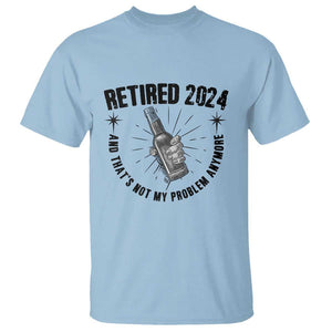 Funny Retirement T Shirt Retired 2024 Not My Problem Anymore Vintage Beer TS11 Light Blue Print Your Wear