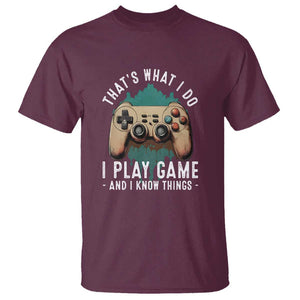 Funny Gaming T Shirt That's What I Do I Play Game And I Know Things Game Console TS11 Maroon Print Your Wear