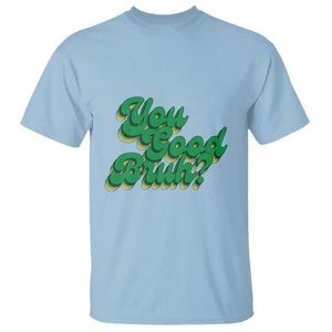 Mental Health Awareness T Shirt Retro Groovy You Good Bruh TS11 Light Blue Print Your Wear