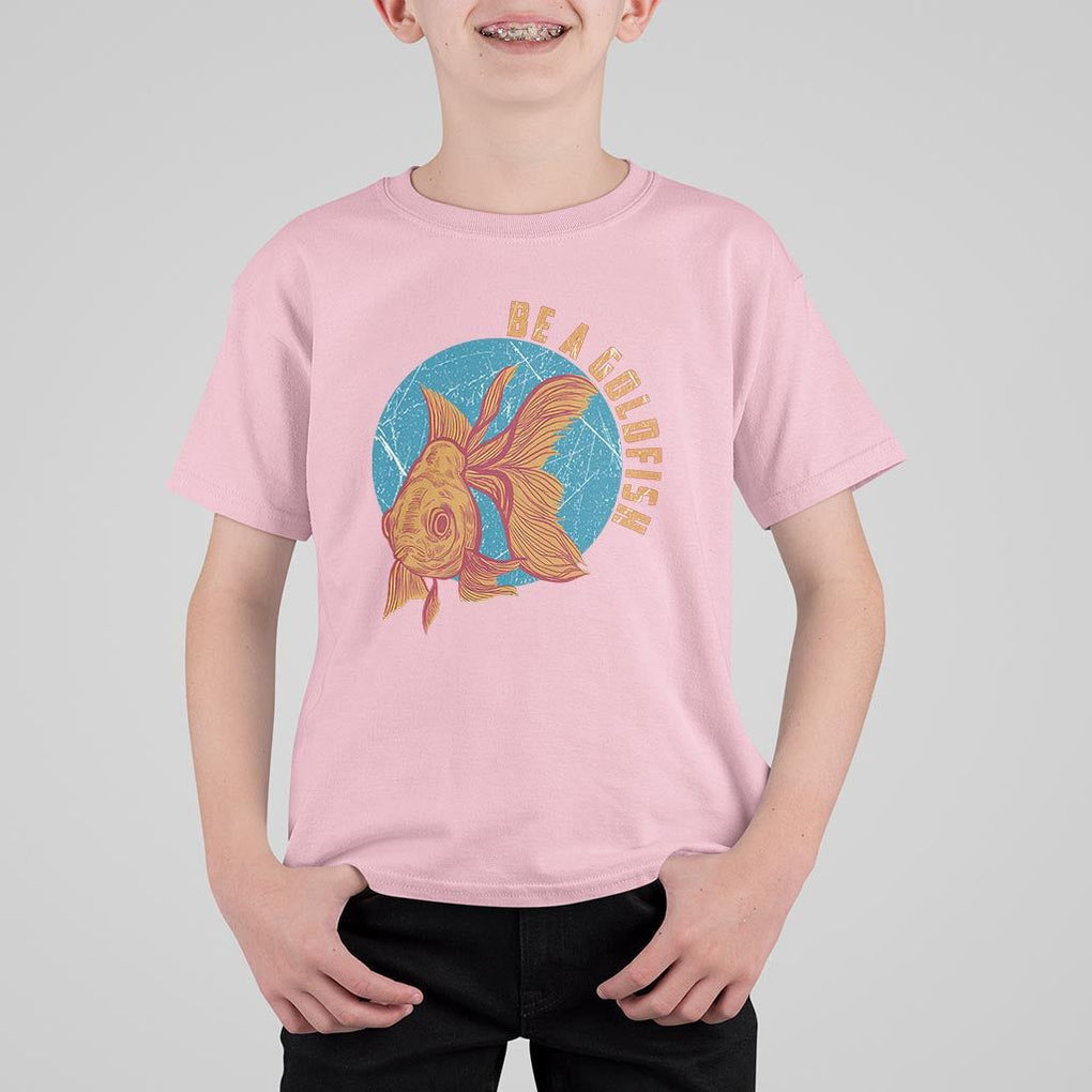 Goldfish Lover T Shirt For Kid Be A Goldfish TS11 Light Pink Print Your Wear