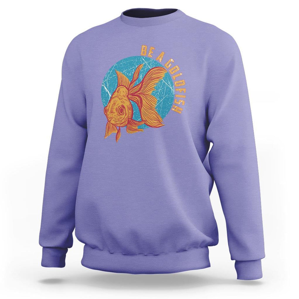Goldfish Lover Sweatshirt Be A Goldfish TS11 Violet Print Your Wear
