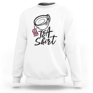 Funny British Tea Sweatshirt Quote UK Flag TS11 White Print Your Wear
