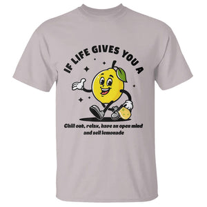 Lemonade Stand Boss T Shirt If Life Gives You A Lemon Chill Out Relax Have An Open Mind And Sell Lemonade TS11 Ice Gray Print Your Wear