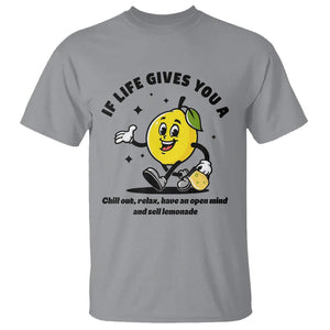 Lemonade Stand Boss T Shirt If Life Gives You A Lemon Chill Out Relax Have An Open Mind And Sell Lemonade TS11 Sport Gray Print Your Wear