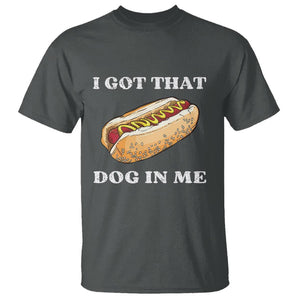 Funny Hot Dogs T Shirt I Got That Dog In Me TS11 Dark Heather Print Your Wear