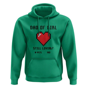 Dad Of Girl Hoodie Still Loving Yes Or No Pixel Heart Father's Day TS11 Irish Green Print Your Wear