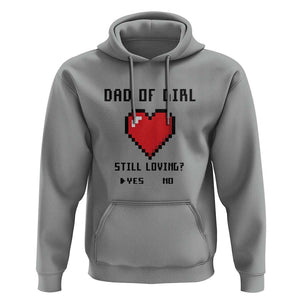 Dad Of Girl Hoodie Still Loving Yes Or No Pixel Heart Father's Day TS11 Sport Gray Print Your Wear