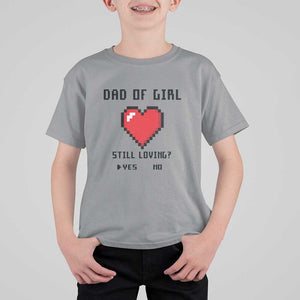 Dad Of Girl T Shirt For Kid Still Loving Yes Or No Pixel Heart Father's Day TS11 Sport Gray Print Your Wear