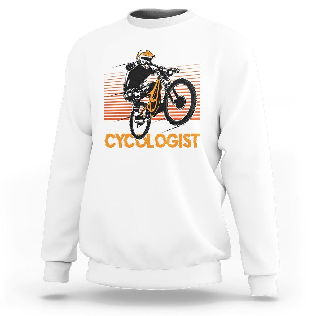 Funny Cycologist Sweatshirt Cycling Lover Cycle Team Rider Cyclist TS11 White Print Your Wear