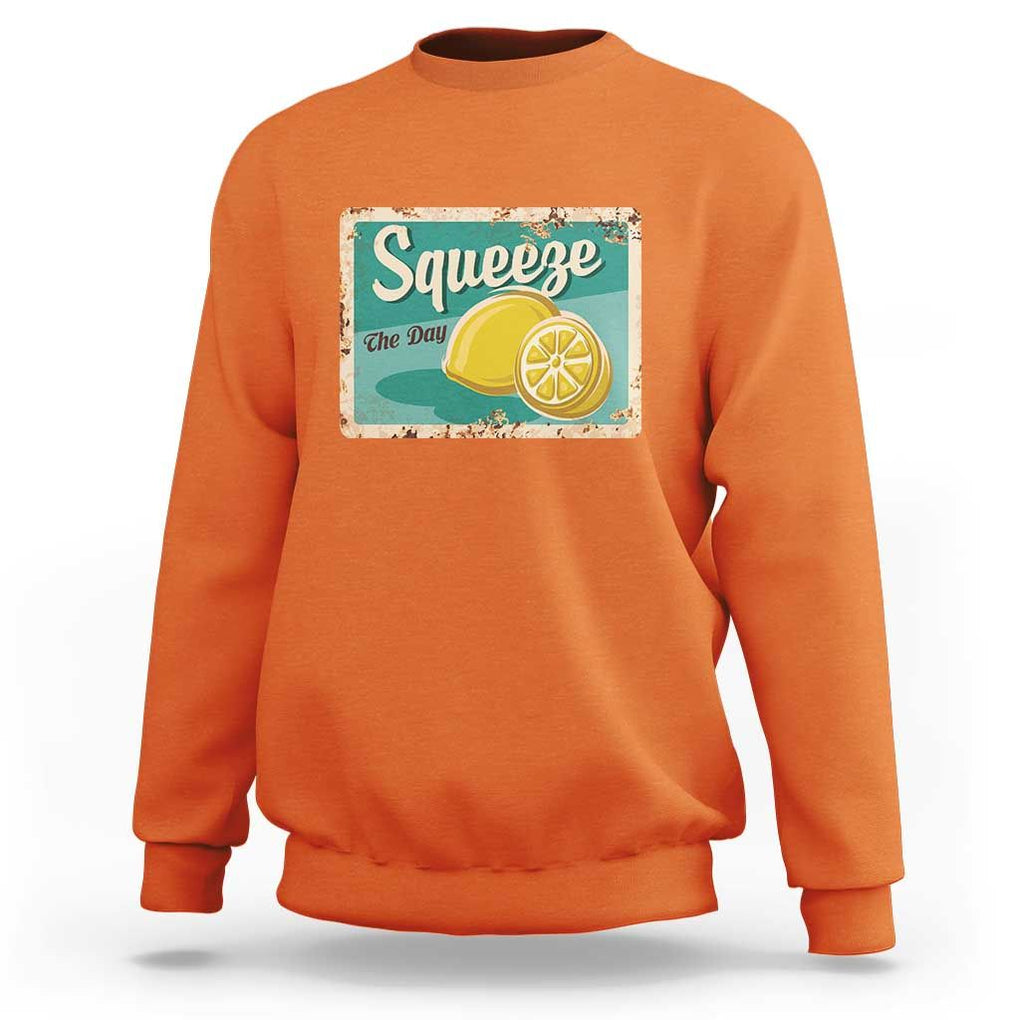 Funny Quote Sweatshirt Squeeze The Day Vintage Lemon TS11 Orange Print Your Wear