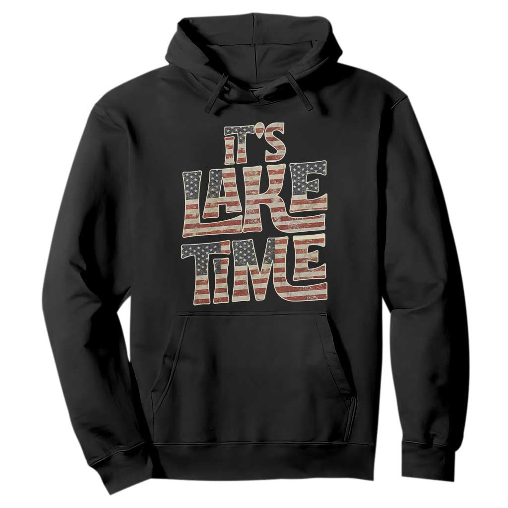 Funny It's Lake Time Hoodie Patriotic Boater American Flag USA 4th of July TS11 Black Print Your Wear