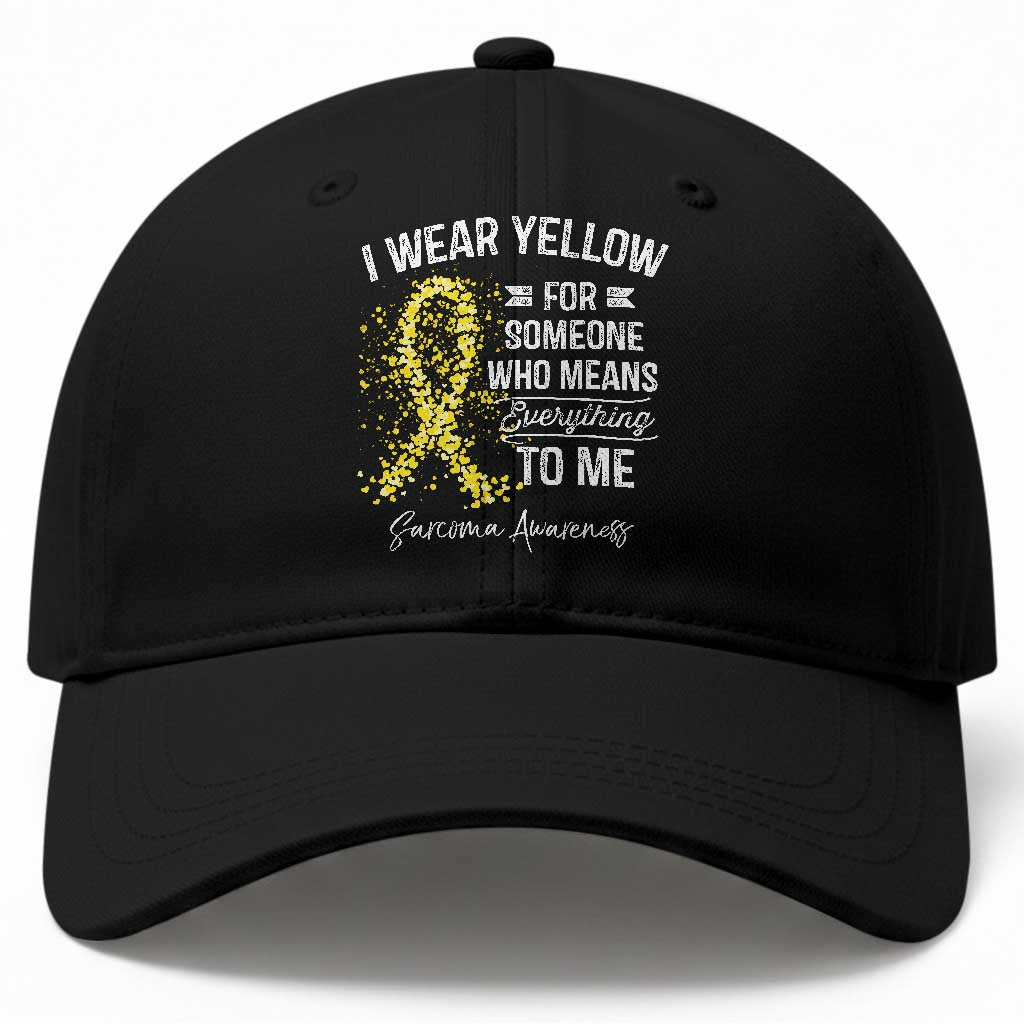 Sarcoma Awareness Baseball Cap I Wear Yellow For Someone Who Means Everything To Me TS11 Print Your Wear