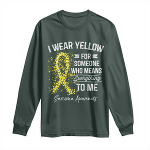 Sarcoma Awareness Long Sleeve Shirt I Wear Yellow For Someone Who Means Everything To Me TS11 Dark Forest Green Print Your Wear