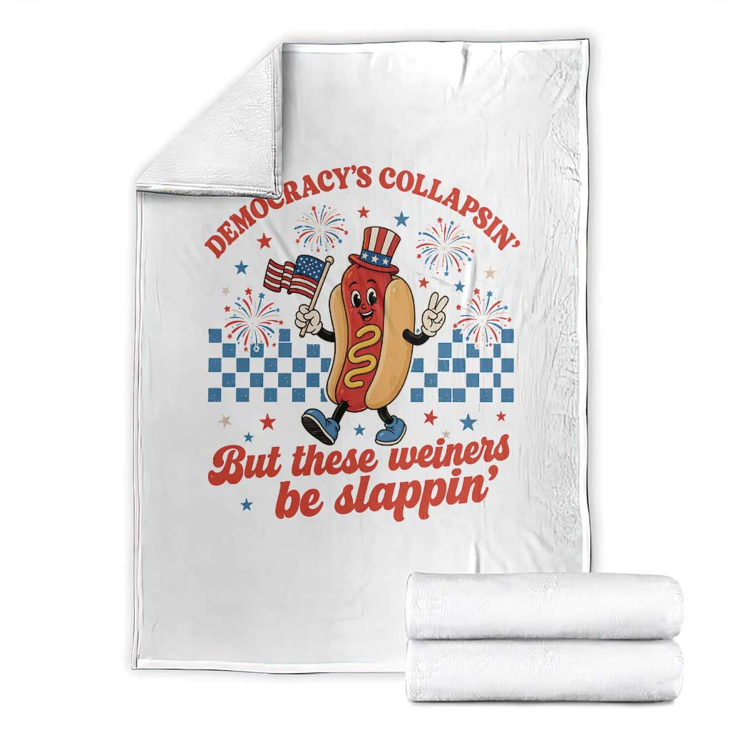 Democracy Is Collapsin But These Weiners Be Slappin 4th of July Throw Blanket TS11 White Print Your Wear