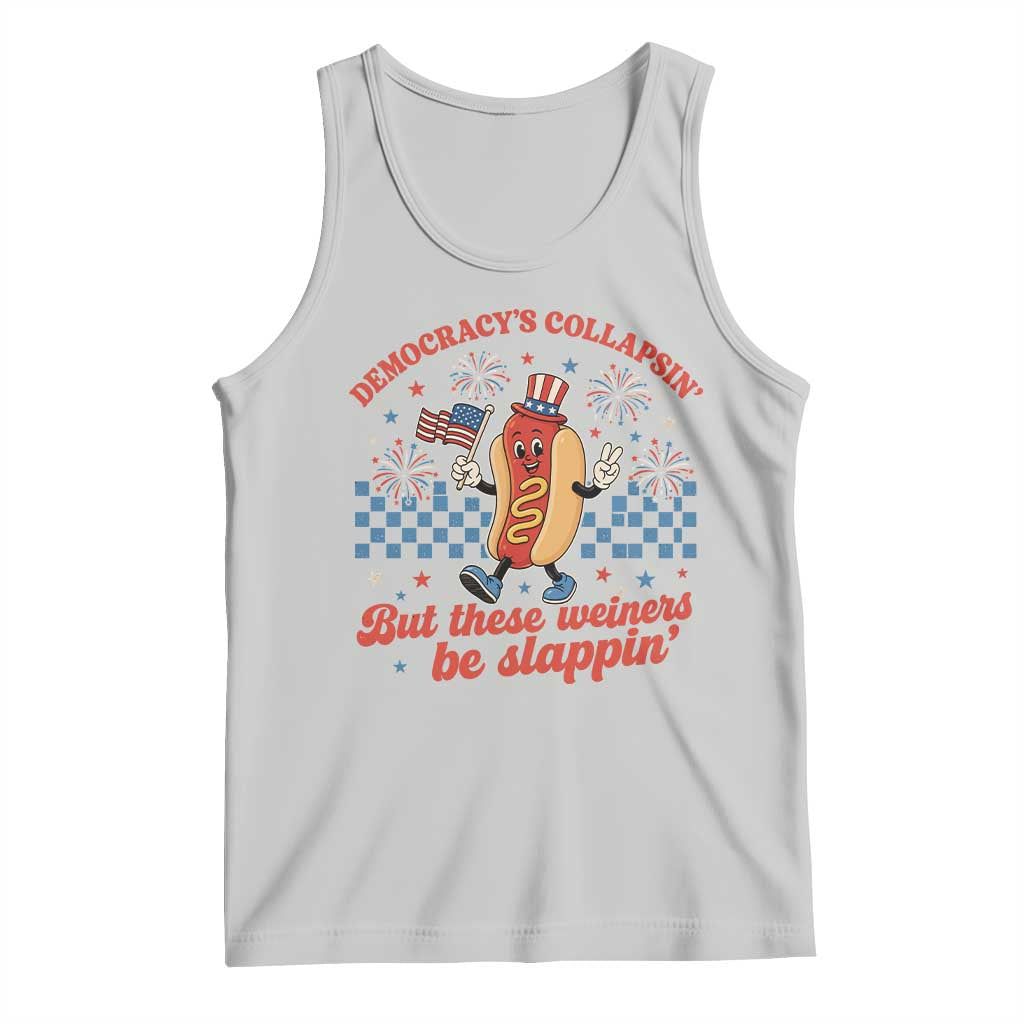 Democracy Is Collapsin But These Weiners Be Slappin 4th of July Tank Top TS11 Ash Print Your Wear