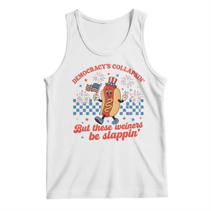 Democracy Is Collapsin But These Weiners Be Slappin 4th of July Tank Top TS11 White Print Your Wear