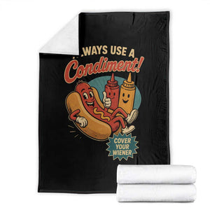 Always Use A Condiment Cover Your Wiener Funny Hot Dog Throw Blanket TS11 Black Print Your Wear