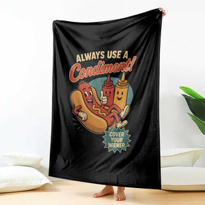 Always Use A Condiment Cover Your Wiener Funny Hot Dog Throw Blanket TS11 Print Your Wear