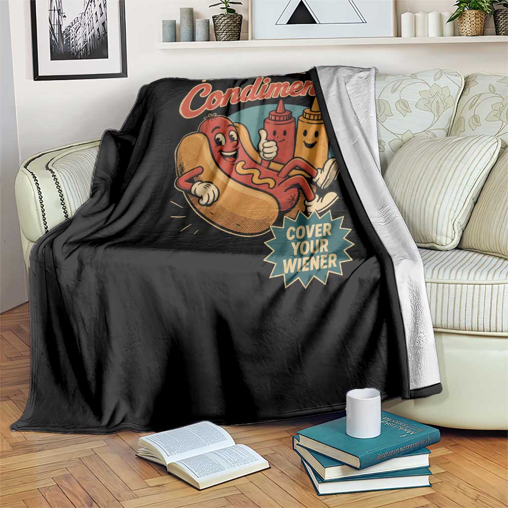 Always Use A Condiment Cover Your Wiener Funny Hot Dog Throw Blanket TS11 Print Your Wear