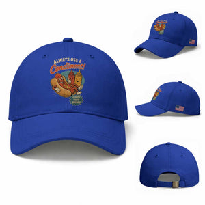 Always Use A Condiment Cover Your Wiener Funny Hot Dog Baseball Cap TS11 Baseball Cap Universal Fit Royal Blue Print Your Wear