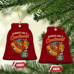 Always Use A Condiment Cover Your Wiener Funny Hot Dog Ceramic Ornament TS11 Print Your Wear