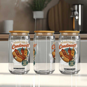 Always Use A Condiment Cover Your Wiener Funny Hot Dog Glass Can TS11 Print Your Wear