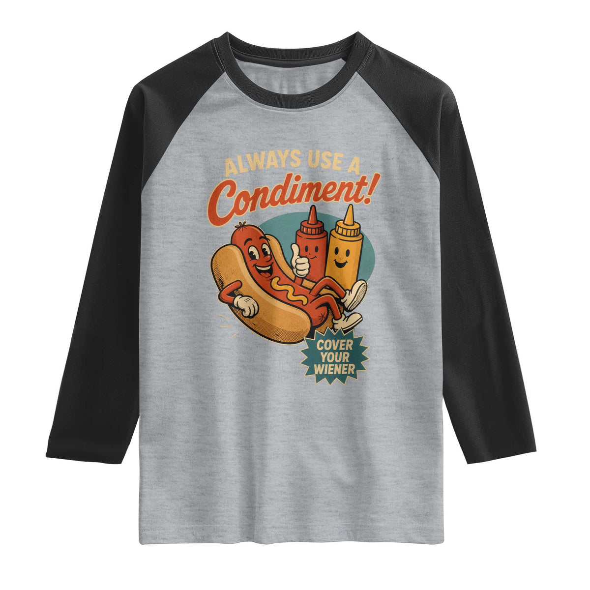 Always Use A Condiment Cover Your Wiener Funny Hot Dog Raglan Shirt TS11 Heather Gray Black Print Your Wear