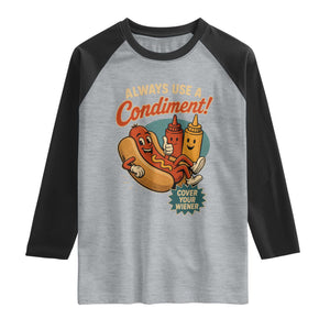 Always Use A Condiment Cover Your Wiener Funny Hot Dog Raglan Shirt TS11 Heather Gray Black Print Your Wear
