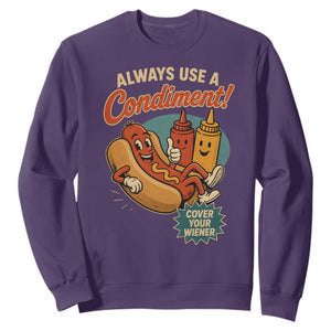 Always Use A Condiment Cover Your Wiener Funny Hot Dog Sweatshirt TS11 Purple Print Your Wear