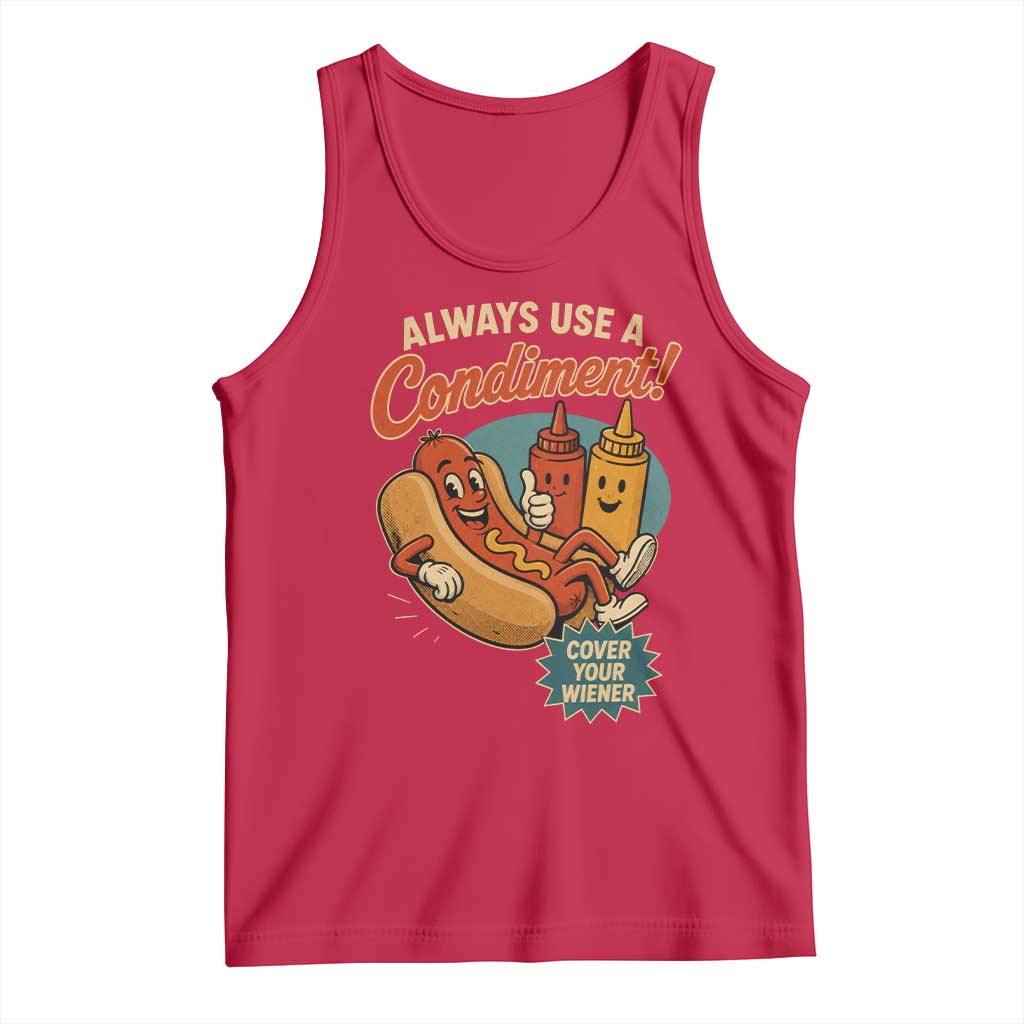 Always Use A Condiment Cover Your Wiener Funny Hot Dog Tank Top TS11 Red Print Your Wear