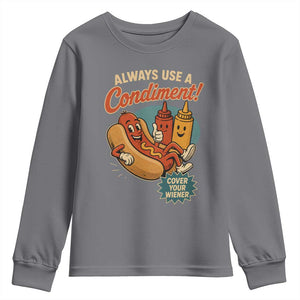 Always Use A Condiment Cover Your Wiener Funny Hot Dog Youth Sweatshirt TS11 Charcoal Print Your Wear