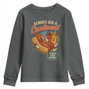 Always Use A Condiment Cover Your Wiener Funny Hot Dog Youth Sweatshirt TS11 Dark Heather Print Your Wear