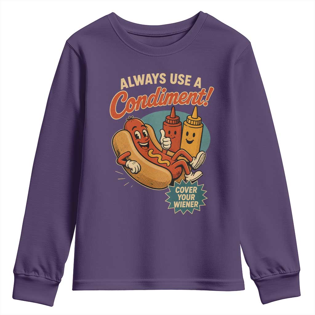 Always Use A Condiment Cover Your Wiener Funny Hot Dog Youth Sweatshirt TS11 Purple Print Your Wear