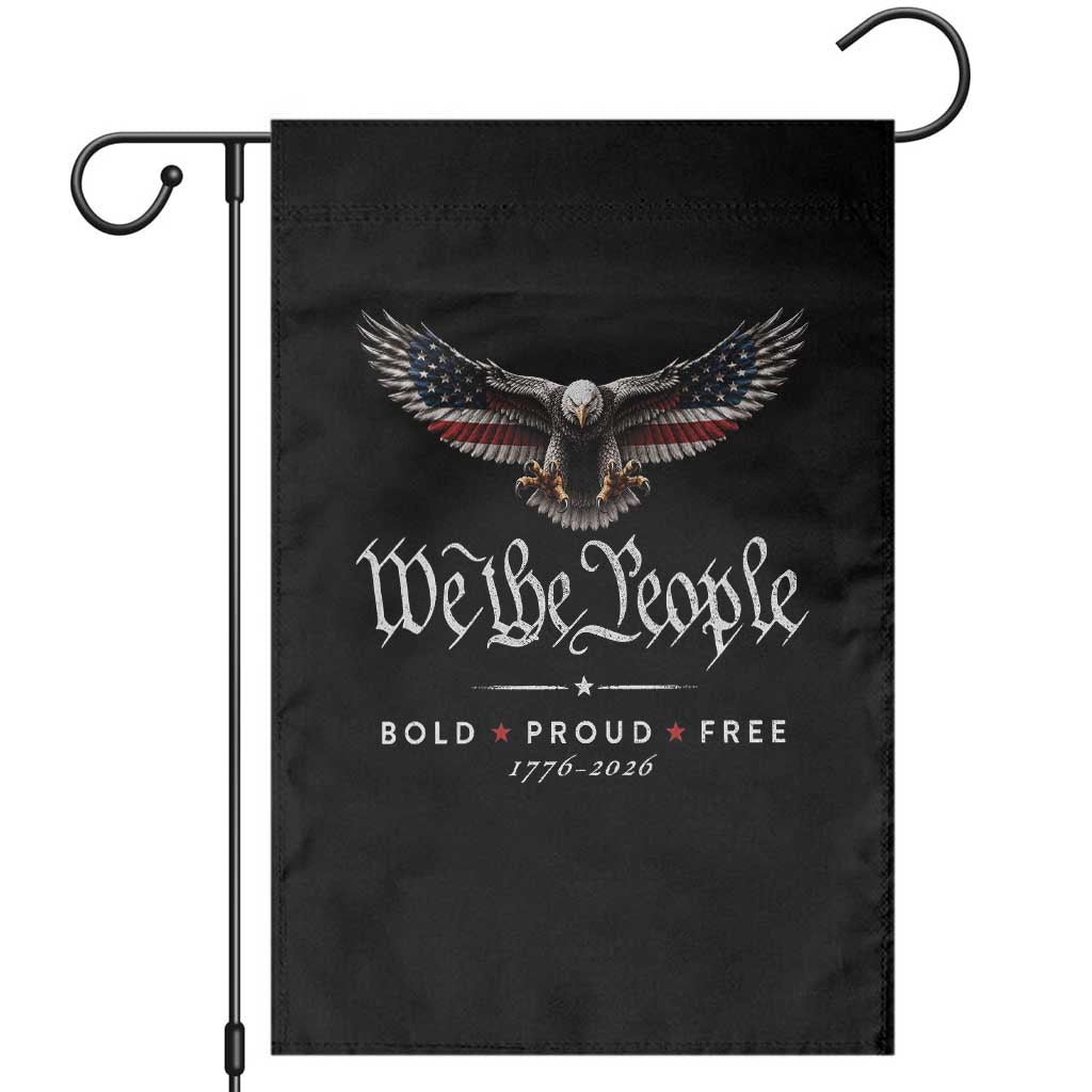 We The People Patriotic Bald Eagle USA 250th Anniversary Bold Proud Free Garden Flag TS11 Black Print Your Wear