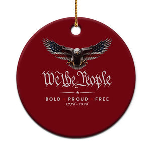 We The People Patriotic Bald Eagle USA 250th Anniversary Bold Proud Free Ceramic Ornament TS11 1pc Red Print Your Wear