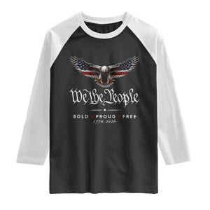 We The People Patriotic Bald Eagle USA 250th Anniversary Bold Proud Free Raglan Shirt TS11 Black White Print Your Wear
